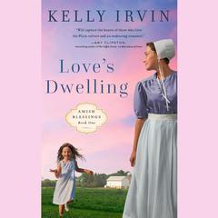 Love's Dwelling by Kelly Irvin audiobook