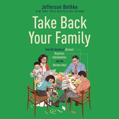 Take Back Your Family by Jefferson Bethke audiobook