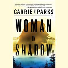Woman in Shadow by Carrie Stuart Parks audiobook