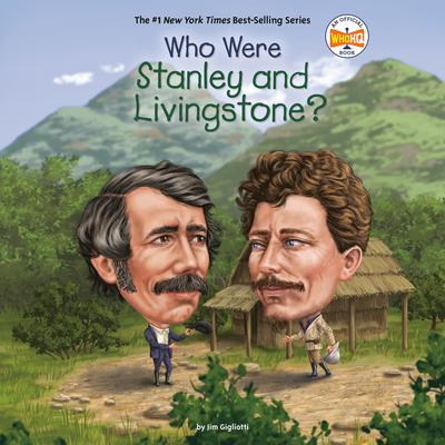 Who Were Stanley and Livingstone? by Jim Gigliotti audiobook