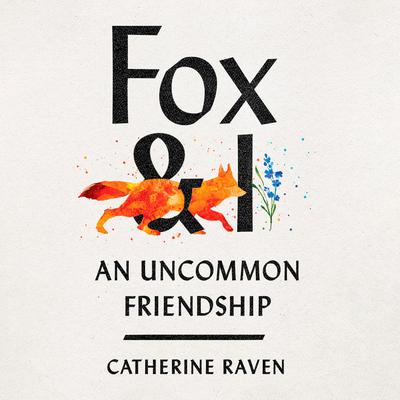 Fox and I by Catherine Raven audiobook