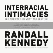 Interracial Intimacies by  Randall Kennedy audiobook