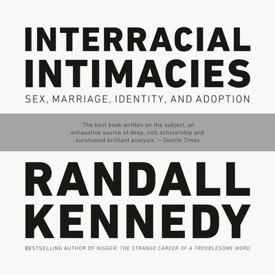 Interracial Intimacies by Randall Kennedy audiobook