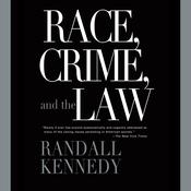 Race, Crime, and the Law by  Randall Kennedy audiobook