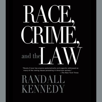 Race, Crime, and the Law by Randall Kennedy audiobook