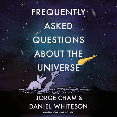 Frequently Asked Questions about the Universe by Jorge Cham audiobook