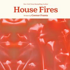 House Fires by Connor Franta audiobook