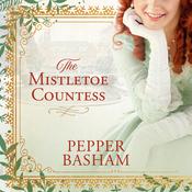 The Mistletoe Countess by  Pepper Basham audiobook
