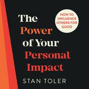 The Power of Your Personal Impact by  Stan Toler audiobook