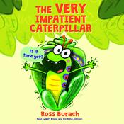 The Very Impatient Caterpillar by  Ross Burach audiobook