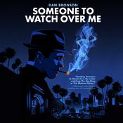 Someone to Watch Over Me by  Dan Bronson audiobook