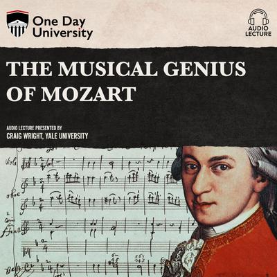 The Musical Genius of Mozart by Craig Wright audiobook