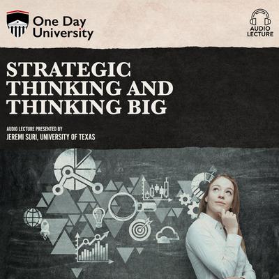 Strategic Thinking and Thinking Big by Jeremi Suri audiobook