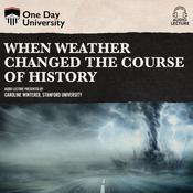 When Weather Changed the Course of History by  Caroline Winterer audiobook