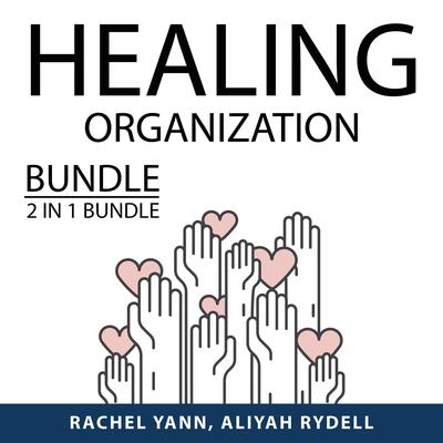 Healing Organization Bundle, 2 IN 1 Bundle: by Rachel Yann audiobook