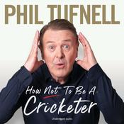How Not to be a Cricketer by  Phil Tufnell audiobook