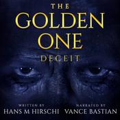 The Golden One–Deceit by  Hans M Hirschi audiobook