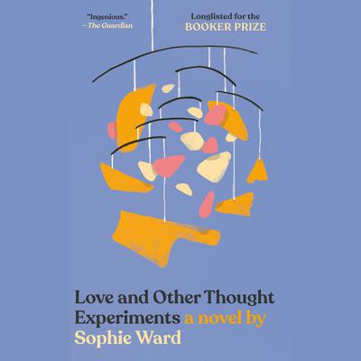 Love and Other Thought Experiments by Sophie Ward audiobook