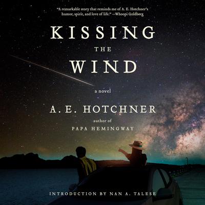 Kissing the Wind by A. E. Hotchner audiobook