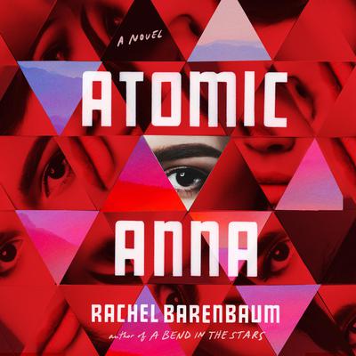 Atomic Anna by Rachel Barenbaum audiobook