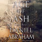 Age of Ash by  Daniel Abraham audiobook