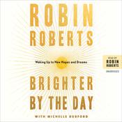 Brighter by the Day by  Robin Roberts audiobook
