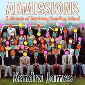 Admissions by  Kendra James audiobook