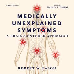 Medically Unexplained Symptoms by Robert W. Baloh audiobook