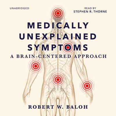 Medically Unexplained Symptoms by Robert W. Baloh audiobook