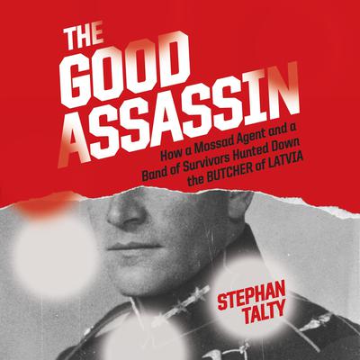 The Good Assassin by Stephan Talty audiobook