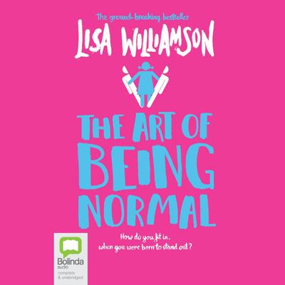 The Art of Being Normal by Lisa Williamson audiobook
