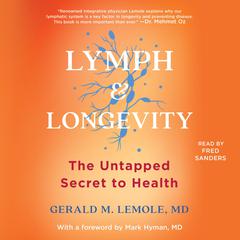 Lymph & Longevity by Gerald M. Lemole audiobook