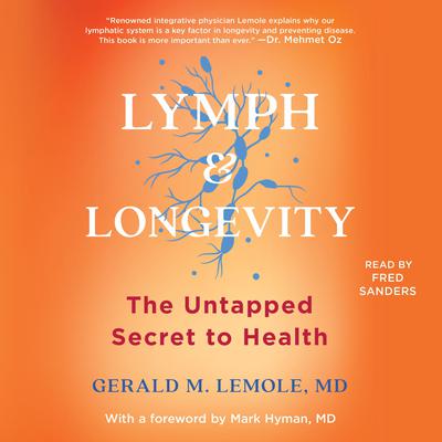 Lymph & Longevity by Gerald M. Lemole audiobook