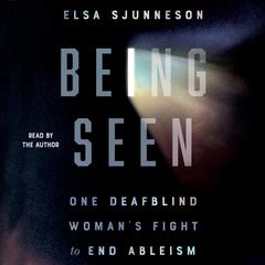 Being Seen by Elsa Sjunneson audiobook