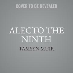 Alecto the Ninth by Tamsyn Muir audiobook
