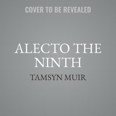 Alecto the Ninth by Tamsyn Muir audiobook