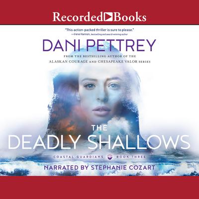 The Deadly Shallows by Dani Pettrey audiobook