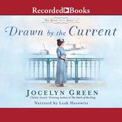 Drawn by the Current by  Jocelyn Green audiobook