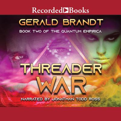 Threader War by Gerald Brandt audiobook
