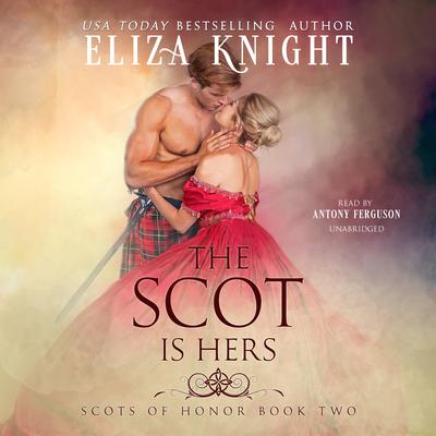 The Scot Is Hers by Eliza Knight audiobook