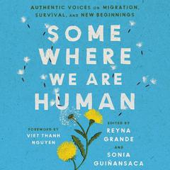 Somewhere We Are Human by Reyna Grande audiobook