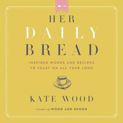 Her Daily Bread by Kate Wood audiobook