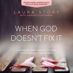 When God Doesn't Fix It by Laura Story audiobook