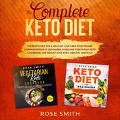 The Complete Keto Diet by  Rose Smith audiobook