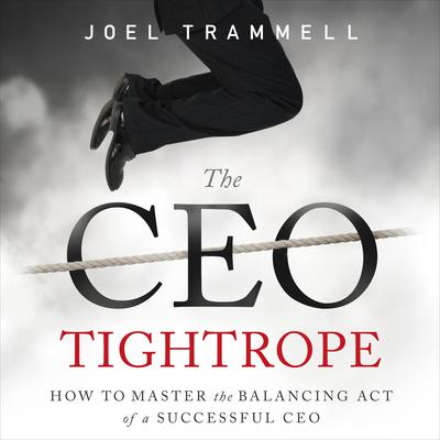 The CEO Tightrope by Joel Trammell audiobook
