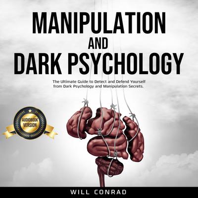 Manipulation and Dark Psychology by Will Conrad audiobook