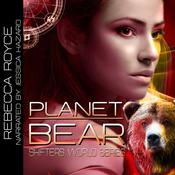 Planet Bear by  Rebecca Royce audiobook
