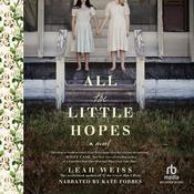 All the Little Hopes by  Leah Weiss audiobook