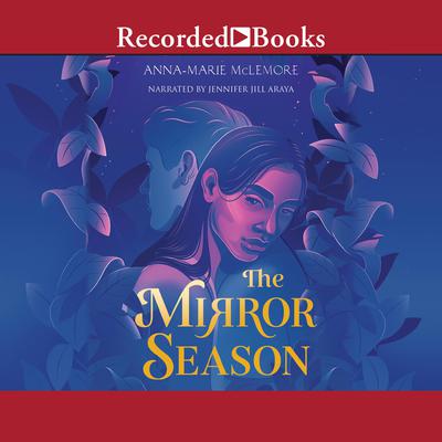 The Mirror Season by Anna-Marie McLemore audiobook