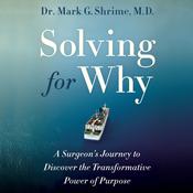 Solving for Why by  Dr. Mark Shrime audiobook